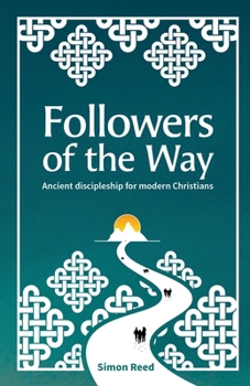 Paperback Followers of the Way: Ancient discipleship for modern Christians Book