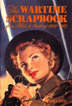 Hardcover Wartime Scrapbook: From Blitz to Victory 1939--1945 Book