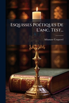 Paperback Esquisses Poétiques De L'anc. Test... [French] Book