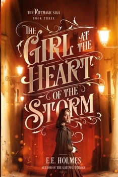 The Girl at the Heart of the Storm - Book #3 of the Riftmagic Saga