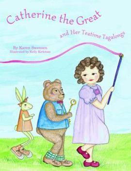Hardcover Catherine the Great and Her Teatime Tagalongs Book