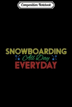 Paperback Composition Notebook: SNOWBOARDING All Day Everyday Journal/Notebook Blank Lined Ruled 6x9 100 Pages Book