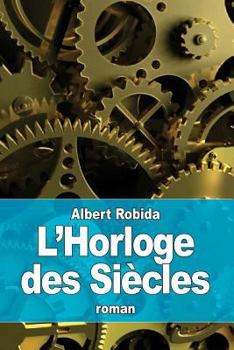 Paperback L'Horloge des Siècles [French] Book