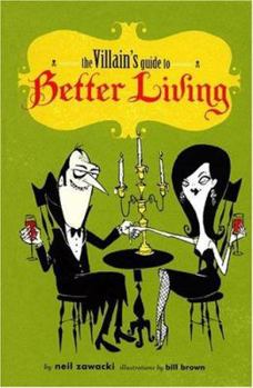 Hardcover The Villain's Guide to Better Living Book