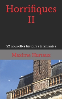 Paperback Horrifiques II: 22 nouvelles histoires terrifiantes [French] Book