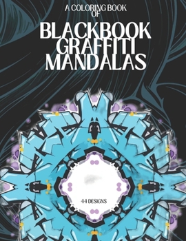 Paperback A Coloring Book of Blackbook Graffiti Mandalas Book