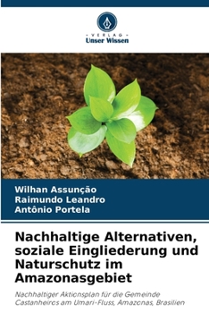 Paperback Nachhaltige Alternativen, soziale Eingliederung und Naturschutz im Amazonasgebiet [German] Book