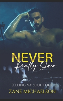 Paperback Never Really Over: Selling My Soul - Part Four Book