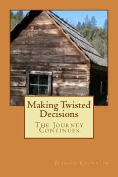 Paperback Making Twisted Decisions: The Journey Continues (Twisted Series) Book