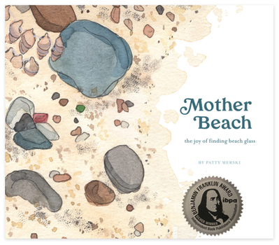 Hardcover Mother Beach: The Joy of Finding Beach Glass Book