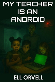 Paperback My Teacher Is an Android Book