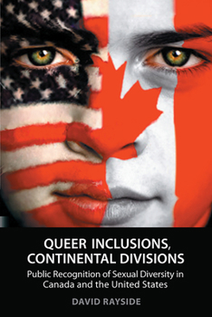 Paperback Queer Inclusions, Continental Divisions: Public Recognition of Sexual Diversity in Canada and the United States Book