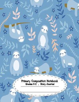 Paperback Primary Composition Notebook: Primary Composition Notebook Story Paper - 8.5x11 - Grades K-2: Lazy Sloth School Specialty Handwriting Paper Dotted M Book