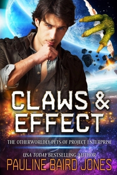 Claws & Effect: The Otherworldly Pets of Project Enterprise - Book #9 of the Project Enterprise