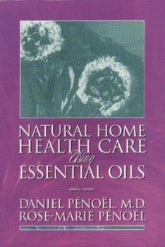 Paperback Natural Home Care Using Essential Oils: An Introduction to the Theory, Practice, and Technique of Integral Aromatherapy (Osmobiosis) Book