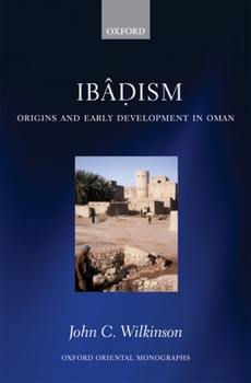 Hardcover Ibadism: Origins and Early Development in Oman Book