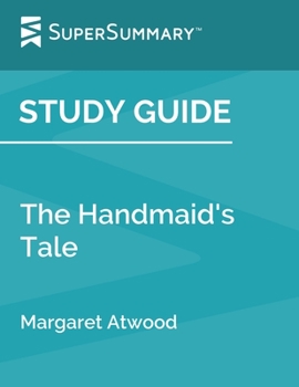 Paperback Study Guide: The Handmaid's Tale by Margaret Atwood (SuperSummary) Book