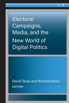 Hardcover Electoral Campaigns, Media, and the New World of Digital Politics Book