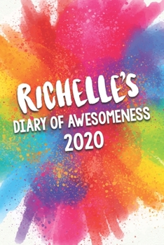 Paperback Richelle's Diary of Awesomeness 2020: Unique Personalised Full Year Dated Diary Gift For A Girl Called Richelle - 185 Pages - 2 Days Per Page - Perfec Book