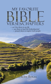 Hardcover My Favorite Bible Verses/Chapters: - as I Live Them in My Life - Use Them to Heal the Brokenhearted - Preach Them to Inspire God's People Book