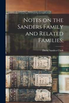 Paperback Notes on the Sanders Family and Related Families; Book