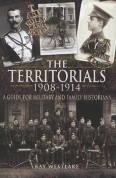 Hardcover The Territorials 1908-1914: A Guide for Military and Family Historians Book