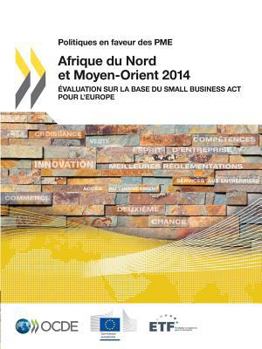 Paperback Politiques en faveur des PME Afrique du Nord et Moyen-Orient 2014: ?valuation sur la base du Small Business Act pour l'Europe [French] Book