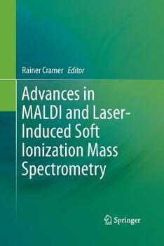 Paperback Advances in Maldi and Laser-Induced Soft Ionization Mass Spectrometry Book