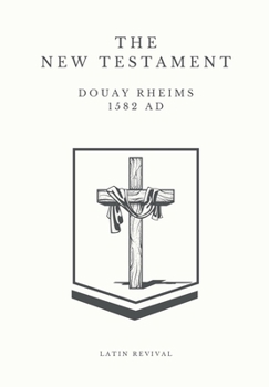 Paperback The New Testament - Douay Rheims 1582 AD. Book