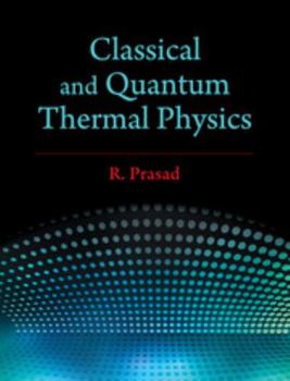 Hardcover Classical and Quantum Thermal Physics Book