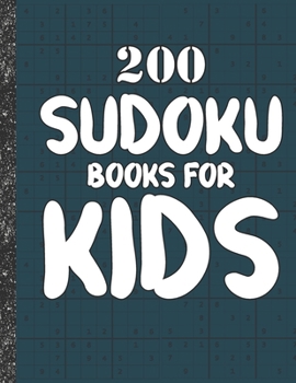 Paperback Sudoku books for kids: 200 Sudokus from Easy with solutions for Kids Gifts Sudoku lovers toddler Kids Book