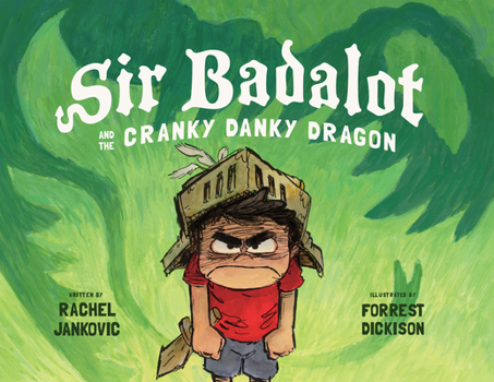 Hardcover Sir Badalot and the Cranky Danky Dragon Book