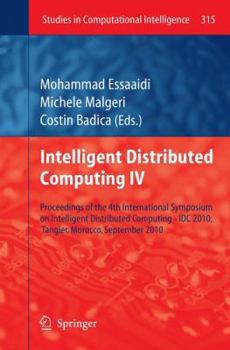 Paperback Intelligent Distributed Computing IV: Proceedings of the 4th International Symposium on Intelligent Distributed Computing - IDC 2010, Tangier, Morocco Book