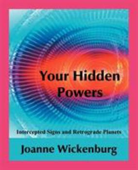 Paperback Your Hidden Powers: Intercepted Signs and Retrograde Planets Book