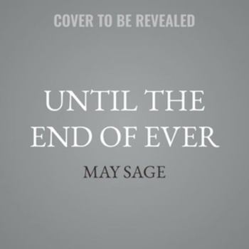 Until the End of Ever - Book #2 of the To the Cruel Gods