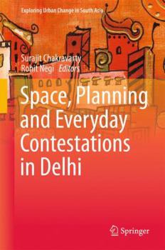 Hardcover Space, Planning and Everyday Contestations in Delhi Book