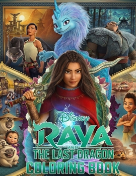 Paperback Raya and the Last Dragon Coloring Book: Coloring Book For Fans, Kids And Adults Book