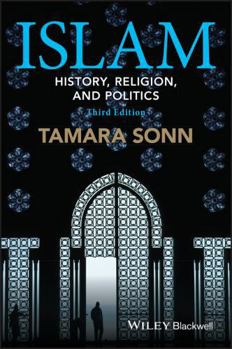 Islam: History, Religion, and Politics - Book  of the Blackwell Brief Histories of Religion