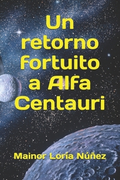 Paperback Un retorno fortuito a Alfa Centauri [Spanish] Book