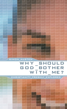 Paperback Why Should God Bother with Me?: Christianity Freshly Explored Book