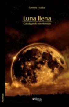 Paperback Luna Llena. Cabalgando Sin Riendas [Spanish] Book
