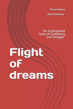 Paperback Flight of dreams: "An Inspirational Story of Confidence and Struggle" Book