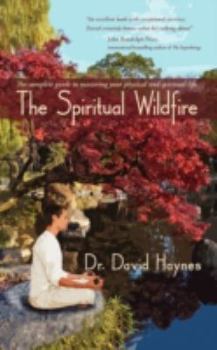 Paperback The Spiritual Wildfire: The complete guide to mastering your physical and spiritual life. Book