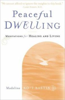 Paperback Peaceful Dwelling: Meditations for Healing and Living Book