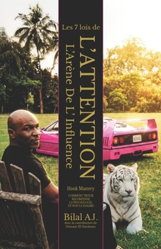 Paperback Les 7 Lois De L'Attention: L'Arène De L'Influence [French] Book