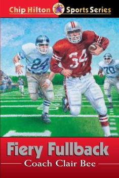 Fiery Fullback: A Chip Hilton Sports Story (Chip Hilton Sports Series) - Book #24 of the Chip Hilton