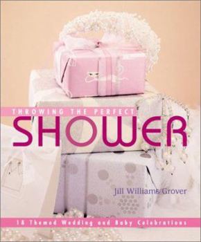 Paperback Throwing the Perfect Shower: 12 Themed Wedding and Baby Celebrations Book