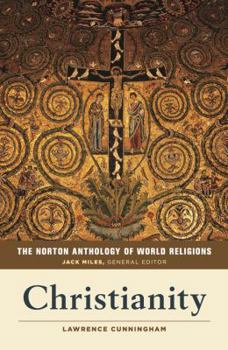 The Norton Anthology of World Religions: Christianity