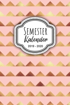 Semesterkalender 2019 - 2020: Studienplaner, Studentenkalender, Studienplaner und Semesterplaner für 2019 - 2020,Geschenk, Geschenkidee, Timer, ... 2019 bis Oktober 2020 (German Edition)