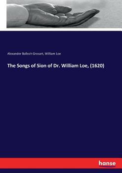Paperback The Songs of Sion of Dr. William Loe, (1620) Book